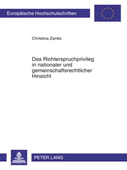 Upplýsingar um Das Richterspruchprivileg in nationaler und gemeinschaftsrechtlicher Hinsicht eftir Christina Zantis - Biðlisti